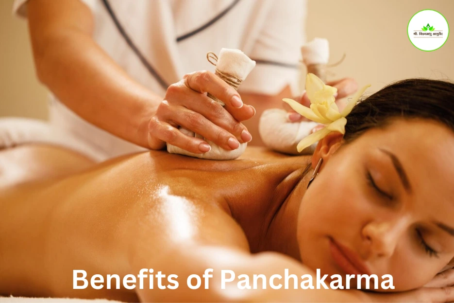 Benefits of Panchakarma Benefits of Panchakarma