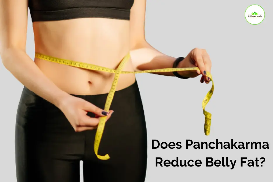 Does Panchakarma Reduce Belly Fat?