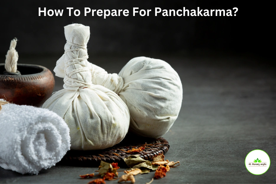 How to Prepare for Panchakarma? How to Prepare for Panchakarma?