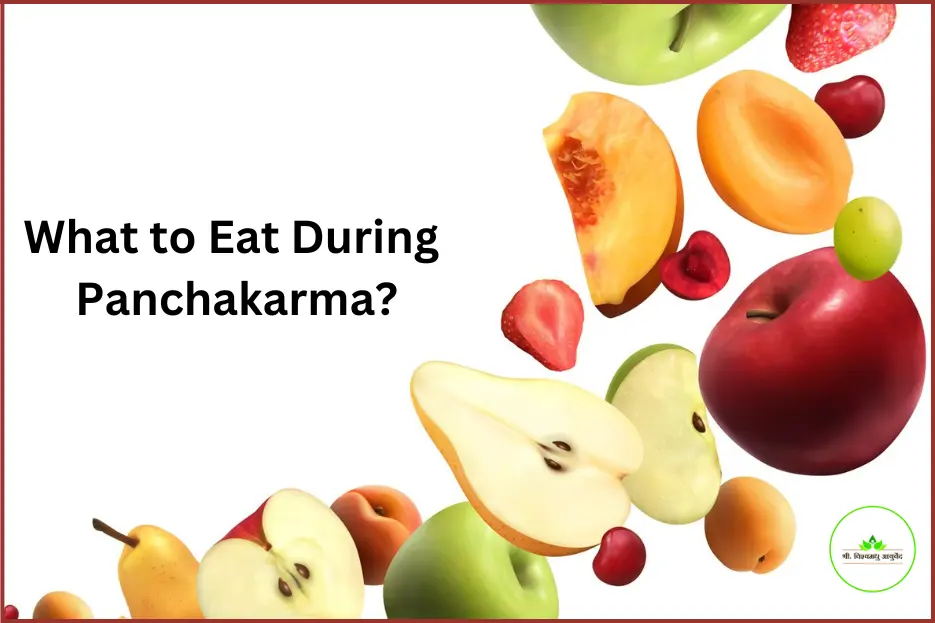 What to eat during panchakarma?