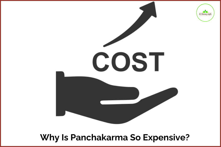 Why Is Panchakarma So Expensive?