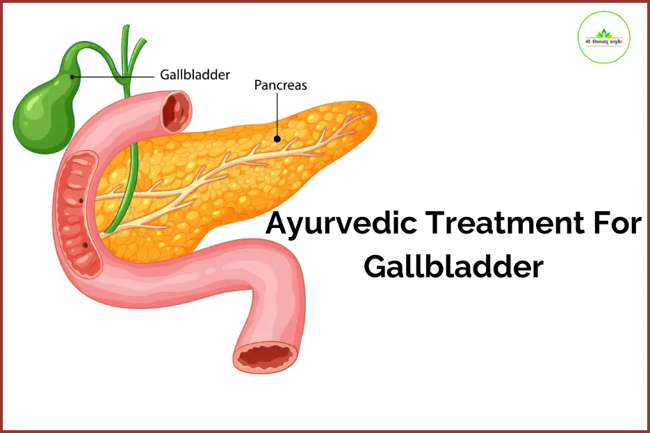 Ayurvedic Treatment For Gallbladder