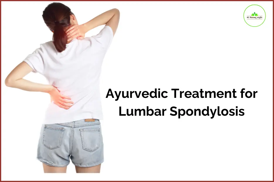 Ayurvedic Treatment for Lumbar Spondylosis