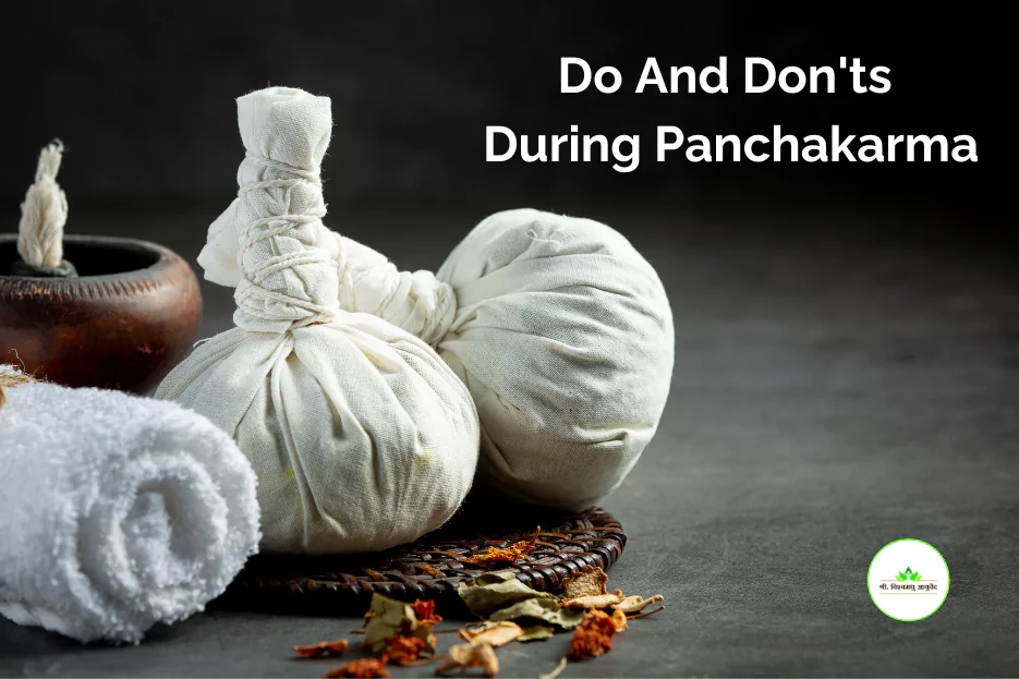 Do’s and Don’ts During Panchakarma Do’s and Don’ts During Panchakarma
